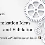 WordPress Customize Ideas | Personal WP Customization Notes (PWCN)
