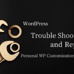 WordPress Trouble Shooting and Repair